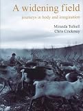 A Widening Field: Journeys in Body and Imagination
