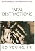 Books : Fatal Distractions <em>seven Obstacles That Mess Up Our Lives</em>