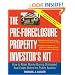 The Pre-Foreclosure Property Investor's Kit: How to Make Money Buying Distressed Real Estate -- Before the Public Auction