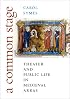 A Common Stage: Theater and Public Life in Medieval Arras (Conjunctions of Religion and Power in the Medieval Past)