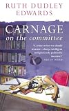 Carnage on the Committee (Robert Amiss Mysteries 10)