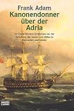Kanonendonner &uuml;ber der Adria - Frank Adam, Karlheinz Ingenkamp