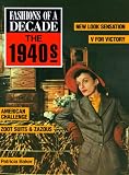 Fashions of a Decade: The 1940s