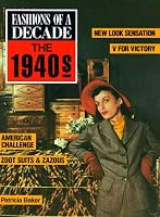Fashions of a Decade: The 1940s (Fashions of a Decade)
