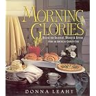 Morning Glories: Recipes for Breakfast, Brunch, and Beyond from an American Country Inn by Donna Leahy, Louis Wallach, Jerry Orabona, and Robert F. Leahy