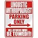 LINGUISTIC ANTHROPOLOGIST PARKING ONLY  PARKING SIGN OCCUPATIONS