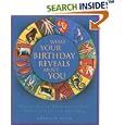 What Your Birthday Reveals About You: 365 Days of Astonishingly Accurate Revelations about Your Future, Your Secrets,... by Phyllis Vega