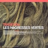 Revue Les Négresses Vertes  / Trabendo