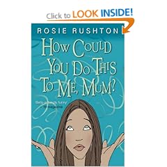 How Could You Do This to Me, Mum? (Puffin Teenage Fiction)