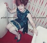 Hey Eugene! - Pink Martini