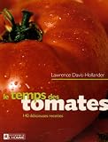 Revue Les Editions de l'Homme  / Le temps des tomates : 140 Délicieuses recettes