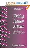 Writing Feature Articles: A Practical Guide to Methods and Markets (Focal Press Journalism)