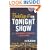 Backstage at the Tonight Show: From Johnny Carson to Jay Leno