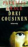 Drei Cousinen - Patricia Grace