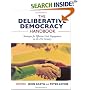The Deliberative Democracy Handbook: Strategies for Effective Civic Engagement in the Twenty-First Century