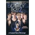 Beastly Boyz: A Twisted Tale of Revenge [2006]