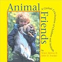 Animal Friends: A Global Celebration of Children and Animals