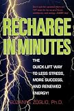 Recharge in Minutes: The Quick-Lift Way to Less Stress, More Success, and Renewed Energy