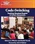 Code-switching: Teaching Standard English in Urban Classrooms (Theory & Research Into Practice)