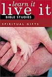 Spiritual Gifts Kit [With 6 Participant Books] (Learn It, Live It Bible Studies)