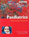 Paediatrics: Understanding Child Health (Oxford Core Texts)