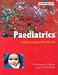 Paediatrics: Understanding Child Health (Oxford Core Texts)