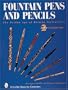 Fountain Pens and Pencils : The Golden Age of Writing Instruments