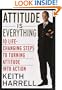 Attitude Is Everything: 10 Life-Changing Steps to Turning Attitude into Action