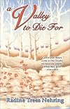 A Valley to Die For (Something to Die for Series, #1) (Nehring, Radine Trees, Something to Die for Series,)