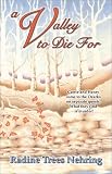 A Valley to Die For (Something to Die for Series, #1) (Nehring, Radine Trees, Something to Die for Series,)