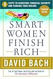 Smart Women Finish Rich: 9 Steps to Achieving Financial Security and Funding Your Dreams (Revised Edition)