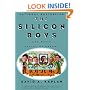 The Silicon Boys: And Their Valley of Dreams