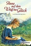 Anne auf dem Weg ins Glück: Enthält die Bände 