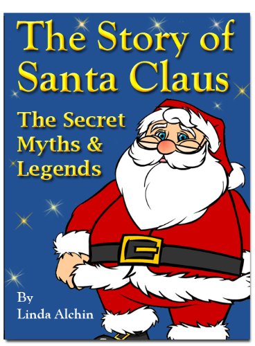 The Story of Santa Claus - The Secret Myths and Legends
