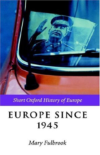 Europe Since 1945 (The Short Oxford History of Europe)
