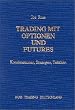 Trading mit Optionen und Futures: Kombinationen, Strategien, Taktiken