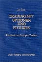 Trading mit Optionen und Futures: Kombinationen, Strategien, Taktiken