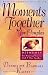 Moments Together For Couples