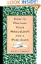 How to Prepare Your Manuscript for a Publisher: Reissue