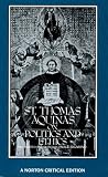 St. Thomas Aquinas on Politics and Ethics