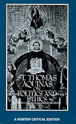 St. Thomas Aquinas on Politics and Ethics (A Norton Critical Edition)