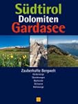 S�dtirol, Dolomiten, Gardasee. Zauber...