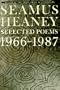Seamus Heaney: Selected Poems, 1966-1987
