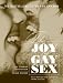 The Joy of Gay Sex: Fully Revised and Expanded Third Edition