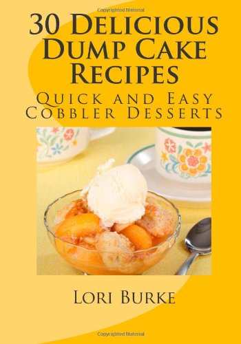 30 Delicious Dump Cake Recipes147592030X