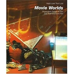Movie Worlds, Production Design in Film: Production Design in Film/Das Szenenbild Im Film