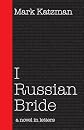 I Russian Bride