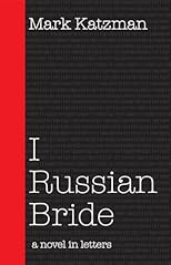 I Russian Bride: A Novel in Letters