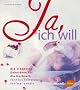 Ja, ich will! Die sch�nsten Dekoideen f�r die Hochzeit