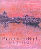 Palaces in the Night: Whistler in Venice
